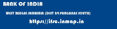 BANK OF INDIA  WEST BENGAL SARBERIA (DIST 24 PARGANAS SOUTH)    ifsc code